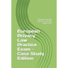 European Privacy Law Practice Exam - Case Study Edition: By Jasper Jacobs, CIPP/E, CIPP/US, CIPM, CIPT
