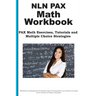 NLN PAX Math Workbook: PAX Math Exercises, Tutorials and Multiple Choice Strategies