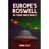 Europe's Roswell: 40 Years Since Impact