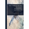 The Complete Works Of Henry Wadsworth Longfellow