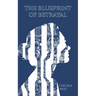 The Blueprint of Betrayal