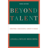 Beyond Talent: Creating a Successful Career in Music