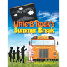 Little B Rock's Summer Break