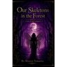 Our Skeletons in the Forest: A Tale of Dark Romance