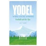 Yodel When You're Winning: Football and the Alps