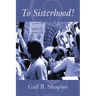 To Sisterhood!