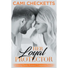 Her Loyal Protector: A Strong Family Romance Companion Novel
