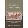 Unequal Encounters: A Reader in Early Latin American Political Thought