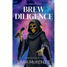 Brew Diligence: A paranormal comedy with heart