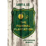 The Federal Plantation: A Tale of Subjugation and Injustice