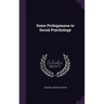 Some Prolegomena to Social Psychology