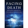Facing Death: Spirituality, Science, and Surrender at the End of Life