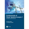 Fundamentals of Power Systems Analysis 1: Problems and Solutions