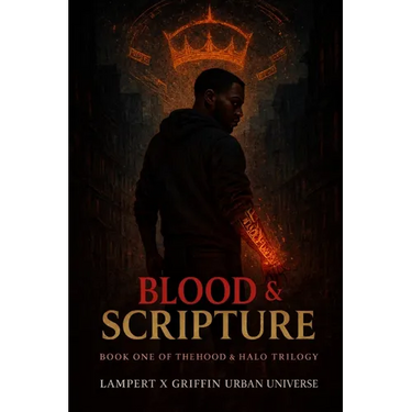 Blood & Scripture: Book 1 of The Hood and The Halo Trilogy