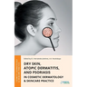 Dry Skin, Atopic Dermatitis, and Psoriasis in Cosmetic Dermatology & Skincare Practice