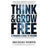 Think & Grow Free: A Prisoner's Guide to Freedom