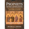 Prophets to the Generations: How God Raises Prophets from ISAIAH to Gen Z and Beyond