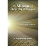 The Mission and Destiny of Humankind: An Exercise in Understanding the Qur'an
