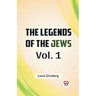 The Legends Of The Jews Vol. 1