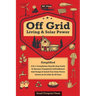 Off Grid Living & Solar Power: 2-in-1 Compilation: Step-By-Step Guide to Become Completely Self-Sufficient In as Little as 30 Days Design & Install Po