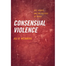 Consensual Violence: Sex, Sports, and the Politics of Injury