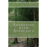 Awakening with Ayahuasca: A conversation about energy healing, shamanism and spiritual quest