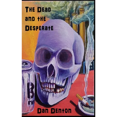 The Dead and the Desperate