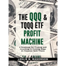The QQQ and TQQQ ETF Profit Machine: A Roadmap for Trading and Investing in Cutting-Edge AI-Focused Tech Titans