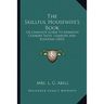 The Skillful Housewife's Book: Or Complete Guide To Domestic Cookery Taste, Comfort And Economy (1852)