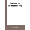 The Influence of the mind on the body