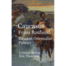 Caucasus Franz Roubaud Russian Orientalist Painter