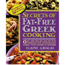 Secrets of Fat-free Greek Cooking: Over 100 Low-fat and Fat-free Traditional and Contemporary Recipes