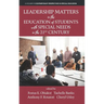 Leadership Matters in the Education of Students with Special Needs in the 21st Century