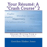 Your Resume: A Crash Course II: Resume Writing From a Christian Perspective