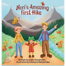 Nori's Amazing First Hike: An Engaging And Educational Children's Picture Book About Hiking And Nature Appreciation