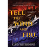 Tell the Wind and Fire