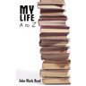 My Life - A to Z