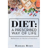 Diet: a Prescribed Way of Life: Reflections on the Art of Nutrition