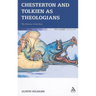 Chesterton and Tolkien as Theologians: The Fantasy of the Real