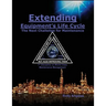 Extending Equipment's Life Cycle - The Next Challenge for Maintenance: 7th Discipline on World Class Maintenance Management