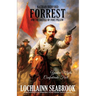Nathan Bedford Forrest and the Battle of Fort Pillow: Yankee Myth, Confederate Fact