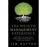 The Wealth Management Experience: The Peace Of Mind That Comes When Your Financial Roots Are Strong