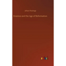 Erasmus and the Age of Reformation