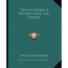 Twelth Night, A Winter's Tale, The Tempest