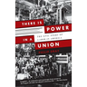 There Is Power in a Union: The Epic Story of Labor in America