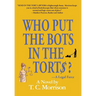 Who Put the Bots in the Tort$?-A Legal Farce