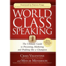 World Class Speaking: The Ultimate Guide to Presenting, Marketing and Profiting Like a Champion