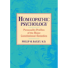 Homeopathic Psychology: Personality Profiles of Homeopathic Medicine