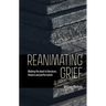 Reanimating Grief: Waking the Dead in Literature, Theatre and Performance