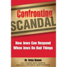 Confronting Scandal: How Jews Can Respond When Jews Do Bad Things